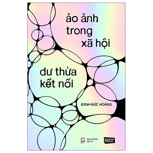 Ảo Ảnh Trong Xã Hội - Dư Thừa Kết Nối